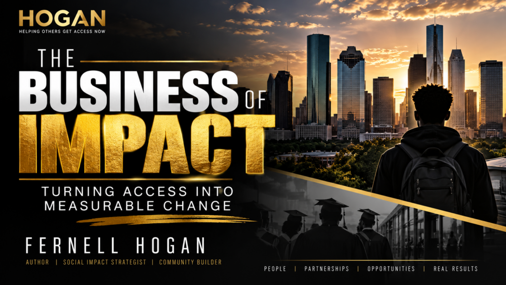 Fernell Hogan Introduces The Business of Impact, a Framework for Turning Access Into Measurable Change